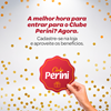 Faça parte do Clube Perini